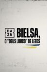 Bielsa -  O Deus Louco do Leeds Movie Streaming Online