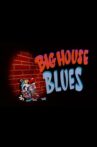 Big House Blues Movie Streaming Online