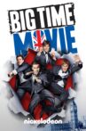 Big Time Movie Movie Streaming Online