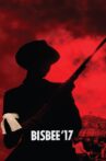 Bisbee '17 Movie Streaming Online