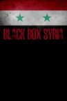 Black Box Syria: The Dirty War Movie Streaming Online