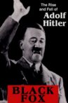 Black Fox: The Rise and Fall of Adolf Hitler Movie Streaming Online