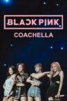 BLACKPINK: Coachella Movie Streaming Online