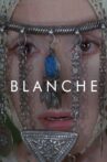 Blanche Movie Streaming Online