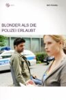 Blonder als die Polizei erlaubt Movie Streaming Online