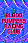 Blood Pumpers Racing Club Movie Streaming Online