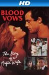 Blood Vows: The Story of a Mafia Wife Movie Streaming Online