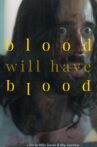 Blood Will Have Blood Movie Streaming Online