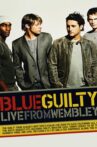 Blue: Guilty Live From Wembley Movie Streaming Online