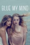 Blue My Mind Movie Streaming Online