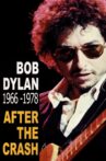 Bob Dylan After the Crash 1966-1978 Movie Streaming Online
