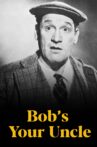 Bob's Your Uncle Movie Streaming Online