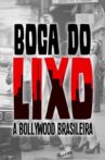 Boca do Lixo: A Bollywood Brasileira Movie Streaming Online