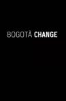 Bogotá Change Movie Streaming Online