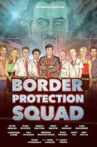 Border Protection Squad Movie Streaming Online