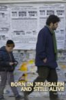 Born in Jerusalem and Still Alive Movie Streaming Online