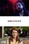 Born River Bye Movie Streaming Online
