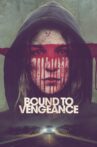Bound to Vengeance Movie Streaming Online