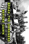 Break the Darkness Before Dawn Movie Streaming Online