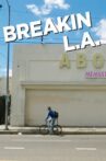 Breakin L.A. Movie Streaming Online