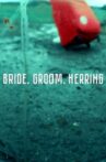 Bride. Groom. Herring Movie Streaming Online