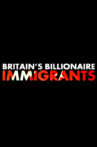 Britain's Billionaire Immigrants Movie Streaming Online