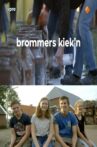 Brommers Kiek'n Movie Streaming Online