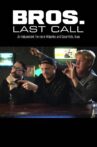 Bros. Last Call Movie Streaming Online