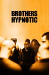 Brothers Hypnotic Movie Streaming Online