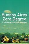 Buenos Aires Zero Degree: The Making of Happy Together Movie Streaming Online