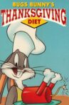 Bugs Bunny's Thanksgiving Diet  Movie Streaming Online