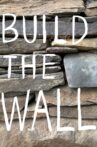 Build the Wall Movie Streaming Online