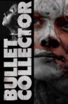 Bullet Collector Movie Streaming Online