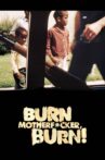 Burn Motherfucker, Burn! Movie Streaming Online