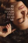 By Those Hands That Lead Me Movie Streaming Online