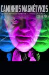 Caminhos Magnétykos Movie Streaming Online