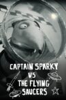 Captain Sparky vs. The Flying Saucers Movie Streaming Online