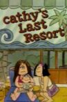 Cathy's Last Resort Movie Streaming Online