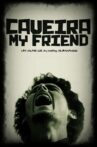 Caveira My Friend Movie Streaming Online