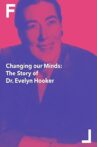 Changing Our Minds: The Story of Dr. Evelyn Hooker Movie Streaming Online