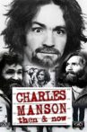 Charles Manson Then & Now Movie Streaming Online