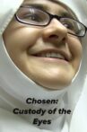 Chosen: Custody of the Eyes Movie Streaming Online