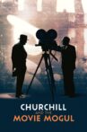 Churchill and the Movie Mogul Movie Streaming Online