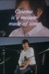 Cinema Is a Mosaic Made of Time Movie Streaming Online
