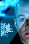 Clean Colored Wire Movie Streaming Online