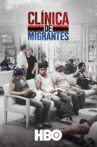 Clínica de Migrantes: Life, Liberty, and the Pursuit of Happiness Movie Streaming Online