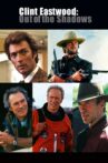 Clint Eastwood: Out of the Shadows Movie Streaming Online