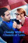 Cloudy With a Chance of Love Movie Streaming Online
