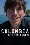 Colombia with Simon Reeve Movie Streaming Online