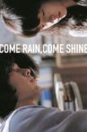 Come Rain, Come Shine Movie Streaming Online